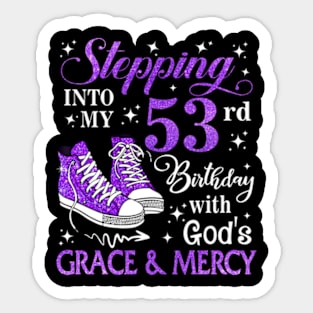 Stepping Into My 53rd Birthday With God's Grace & Mercy Bday Sticker